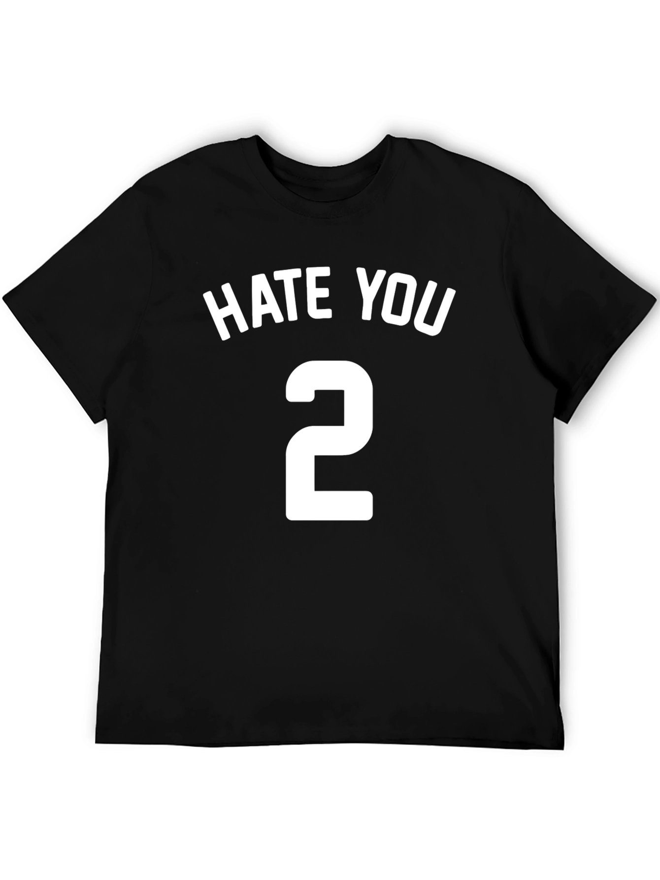 Hate You 2 Black T-Shirt
