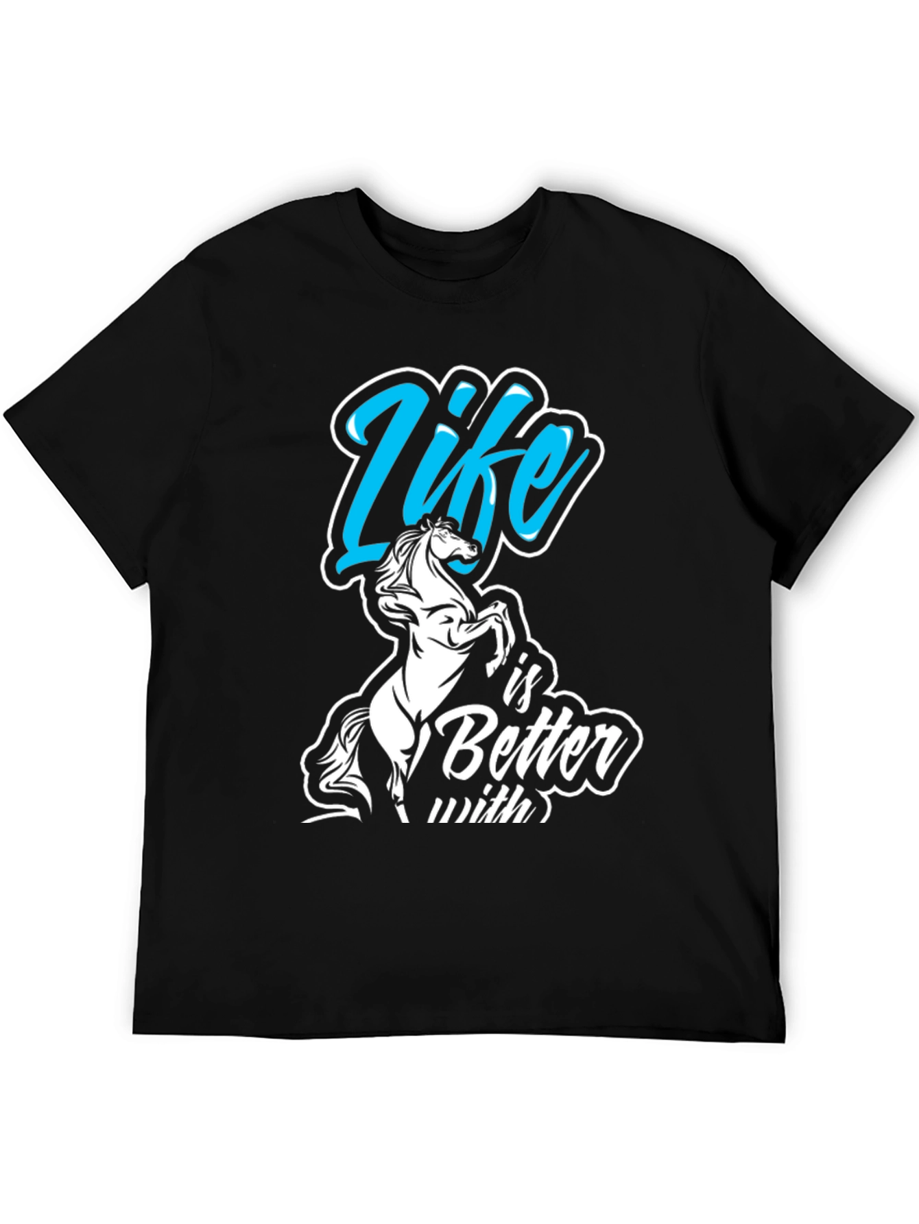 Life Is Better With Horses Graphic T-Shirt