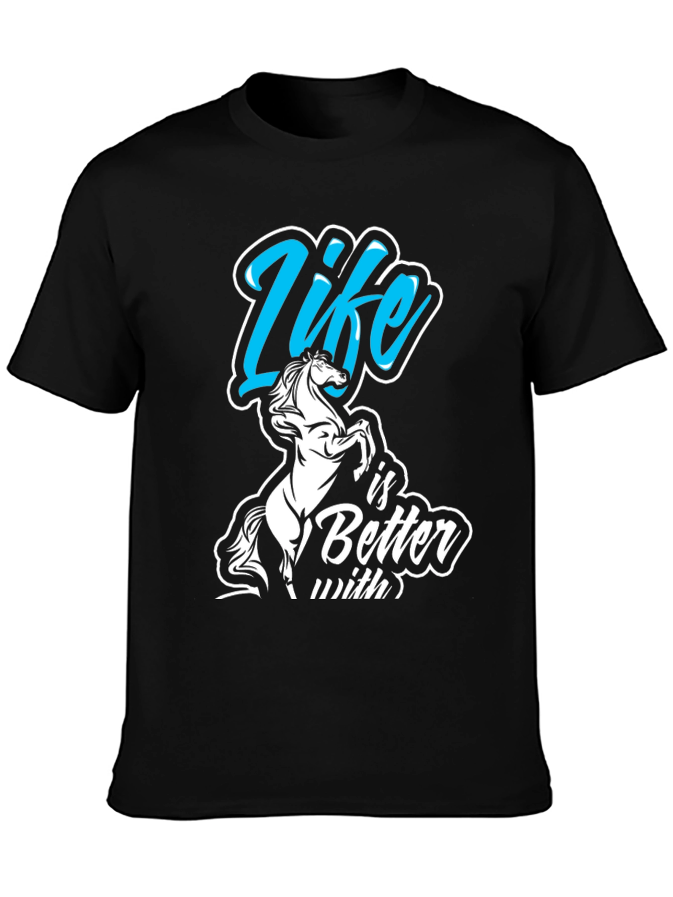 Life Is Better With Horses Graphic T-Shirt