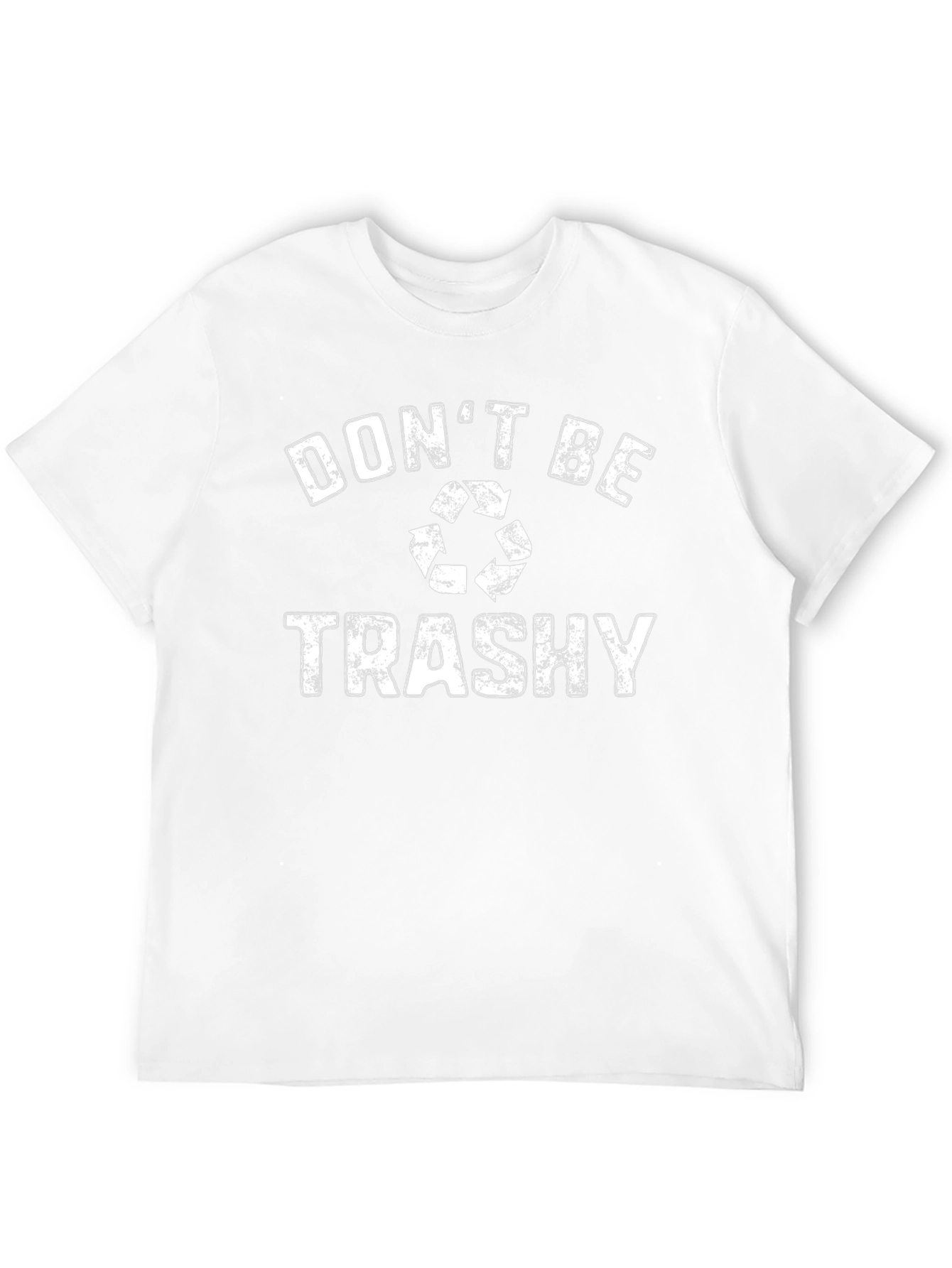 Dont Be Trashy T-Shirt - Recycle Graphic Tee