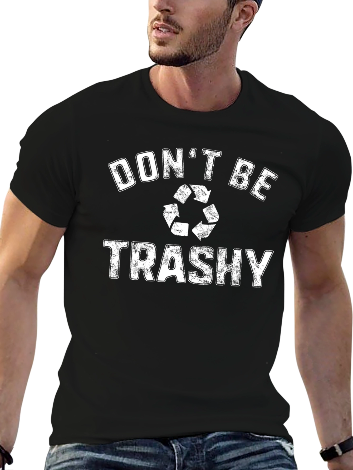 Dont Be Trashy T-Shirt - Recycle Graphic Tee