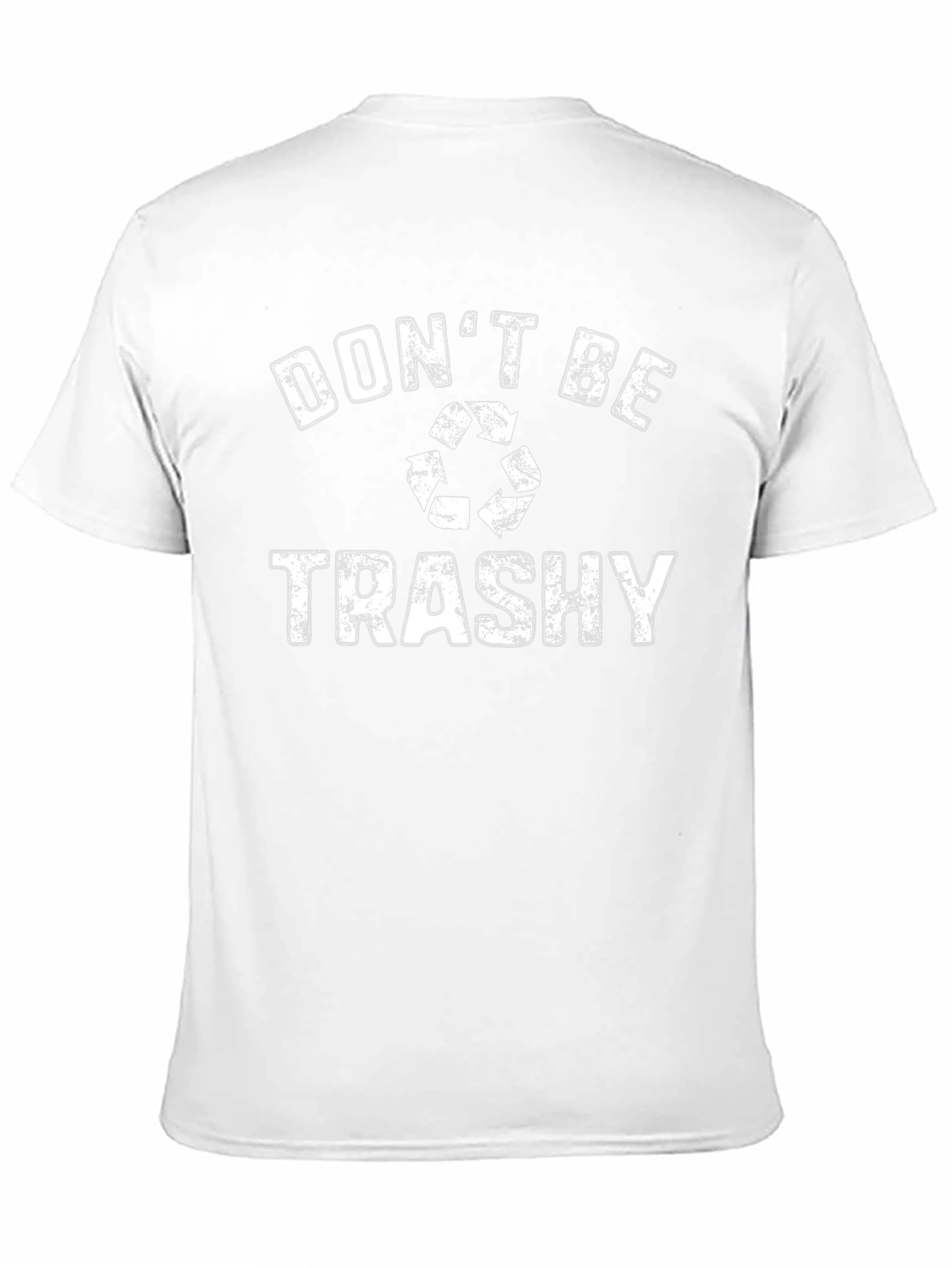 Dont Be Trashy T-Shirt - Recycle Graphic Tee