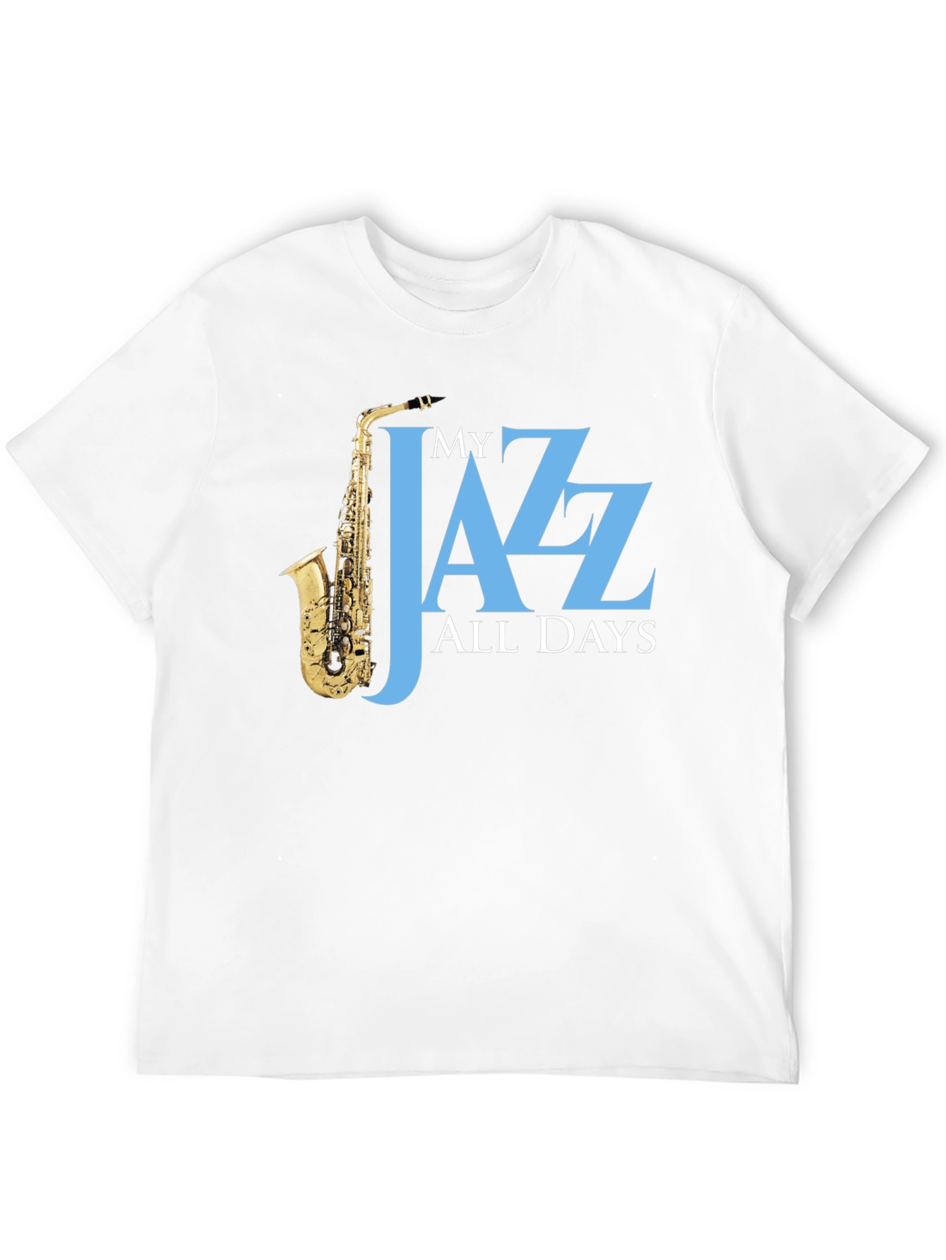 My Jazz All Days T-Shirt - Saxophone Player Tee