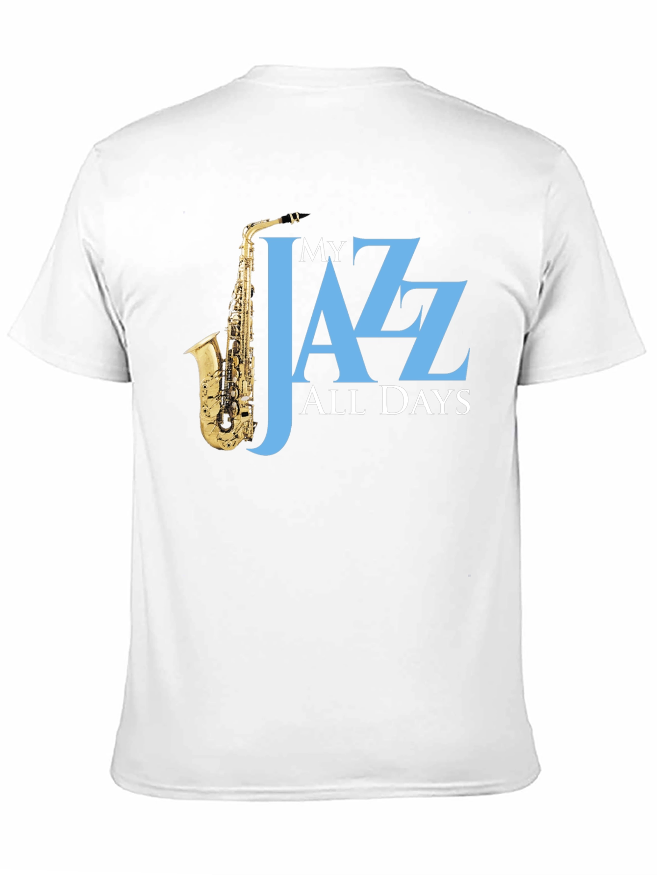 My Jazz All Days T-Shirt - Saxophone Player Tee