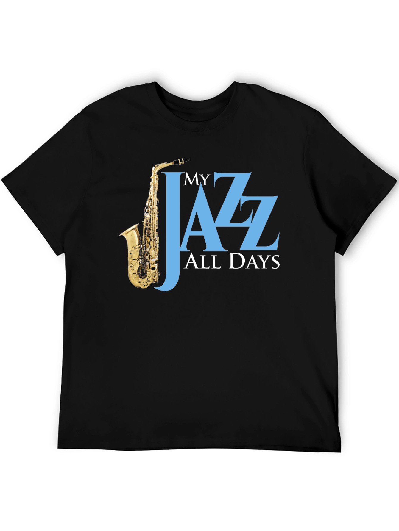 My Jazz All Days T-Shirt - Saxophone Player Tee