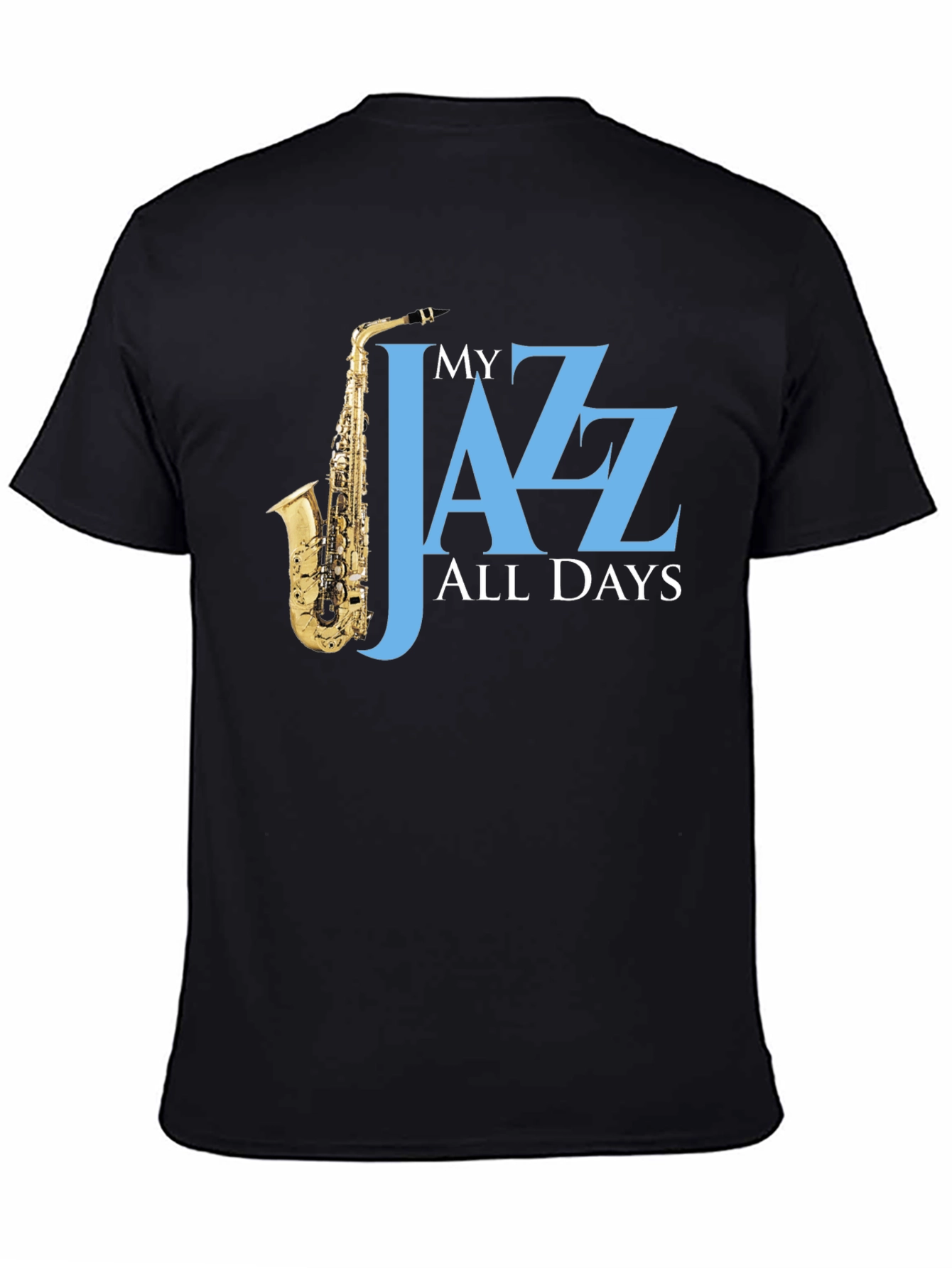 My Jazz All Days T-Shirt - Saxophone Player Tee