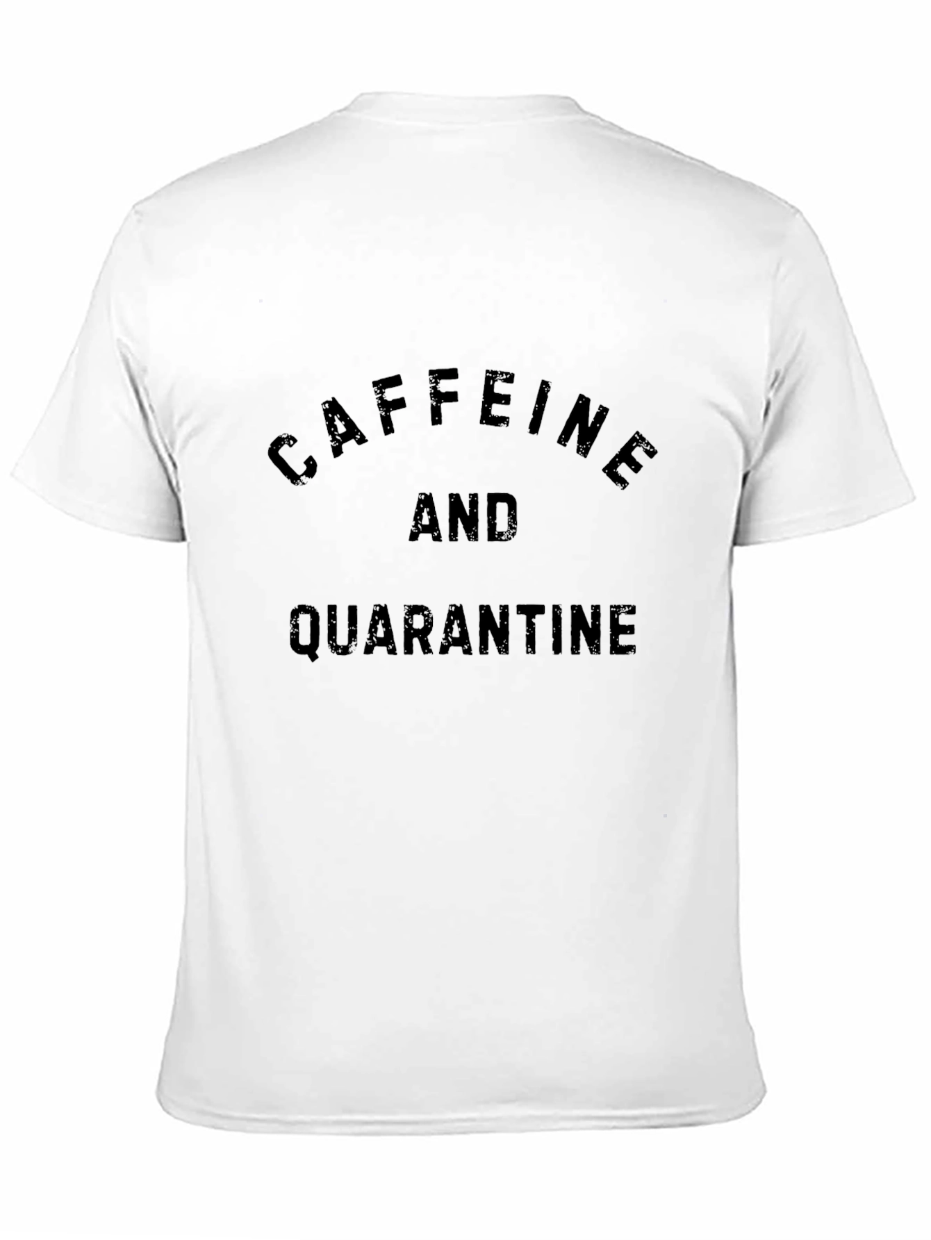 Caffeine and Quarantine T-Shirt