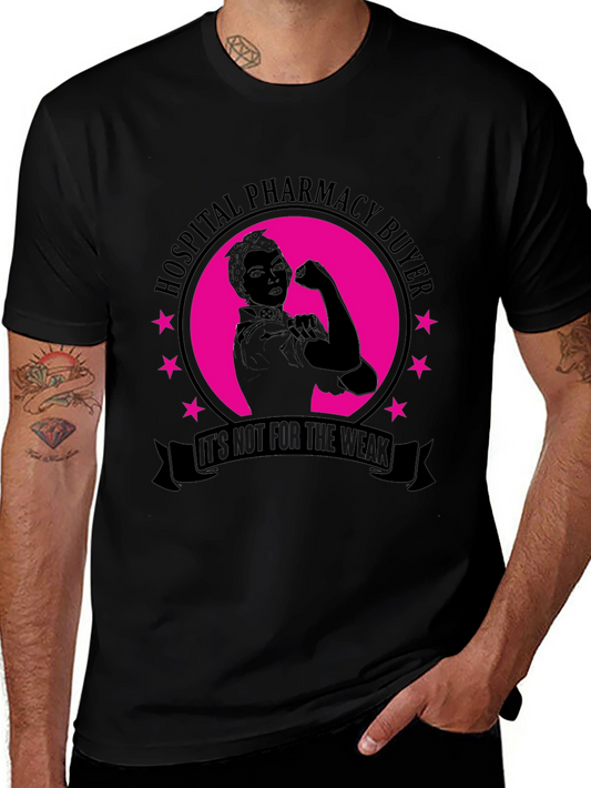 Hospital Pharmacy Buyer T-Shirt - Its Not for the Weak