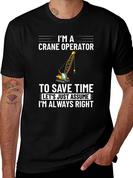 Crane Operator T-Shirt: Always Right Funny Tee