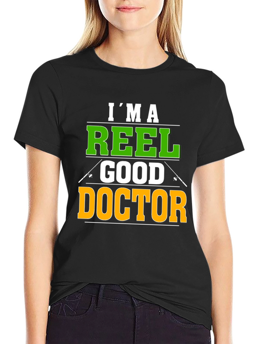 Reel Good Doctor T-Shirt - Fishing Humor Tee