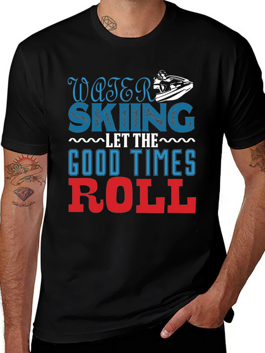Water Skiing Good Times Roll T-Shirt