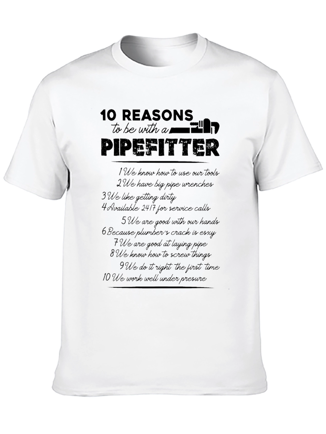 Pipefitter Reasons T-Shirt - Humorous Graphic Tee