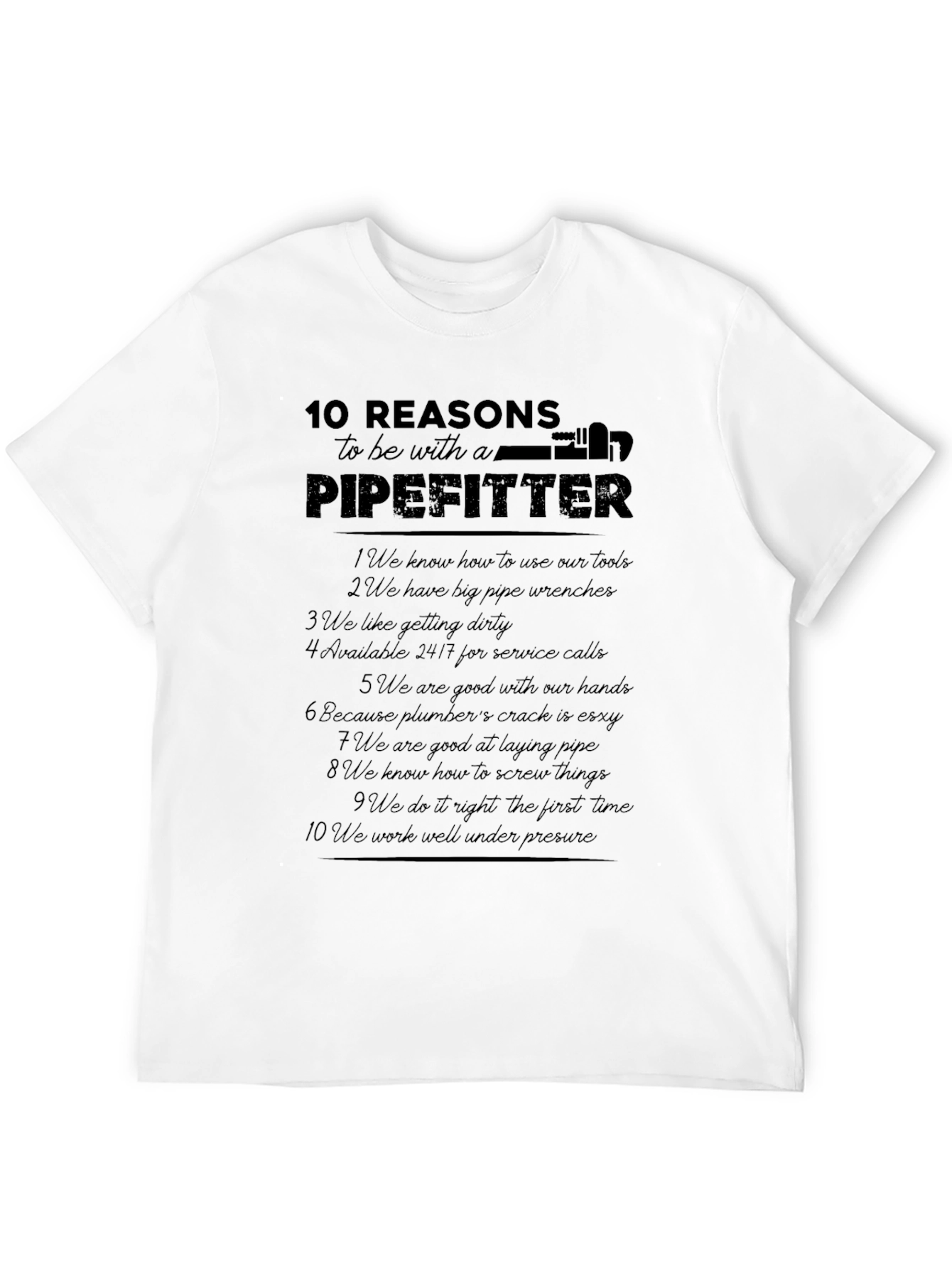 Pipefitter Reasons T-Shirt - Humorous Graphic Tee