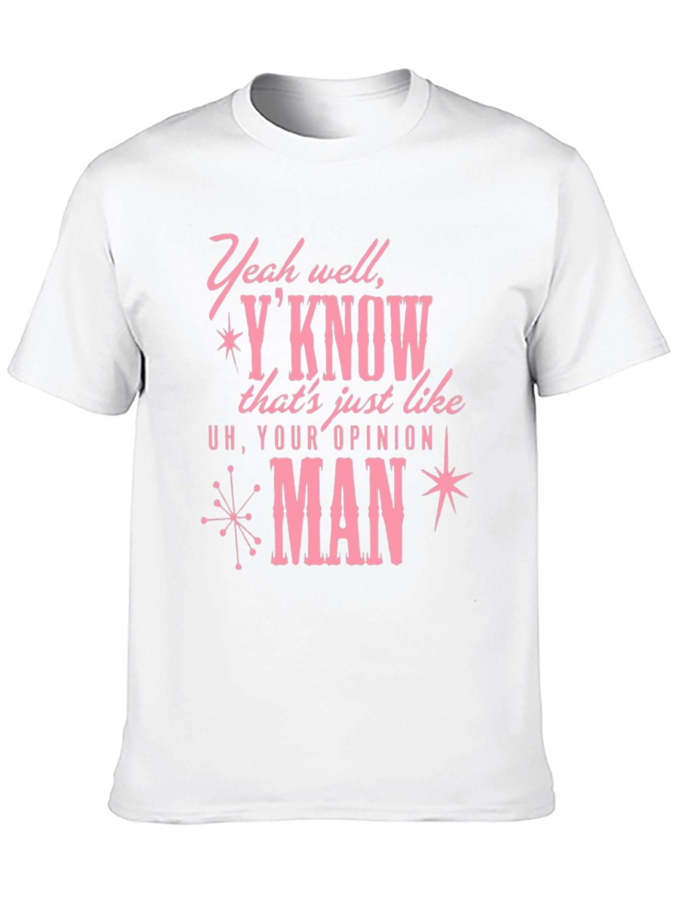 Your Opinion Man Graphic T-Shirt