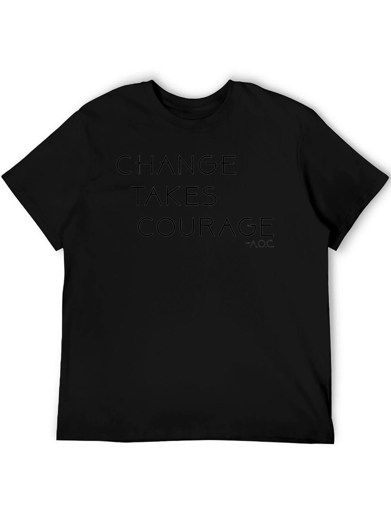 Change Takes Courage Black T-Shirt