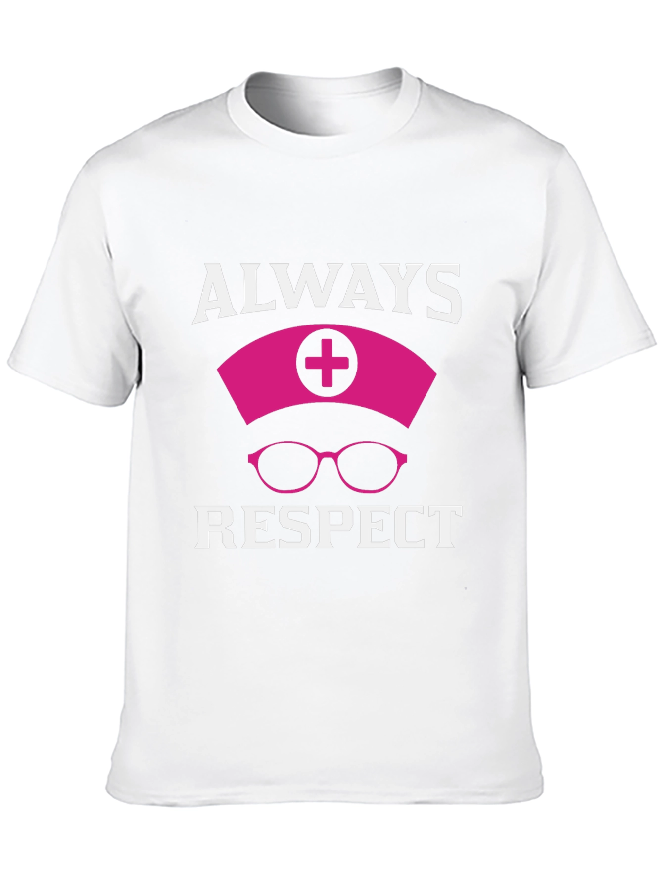 Always Respect Nurse T-Shirt