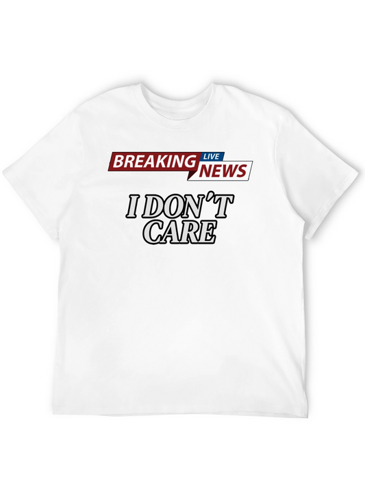 Breaking News I Dont Care T-Shirt