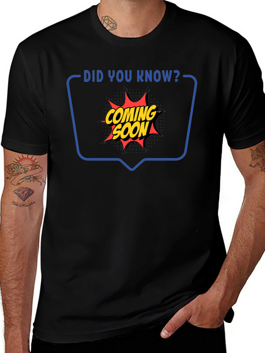 Coming Soon Graphic Tee - Did You Know T-Shirt