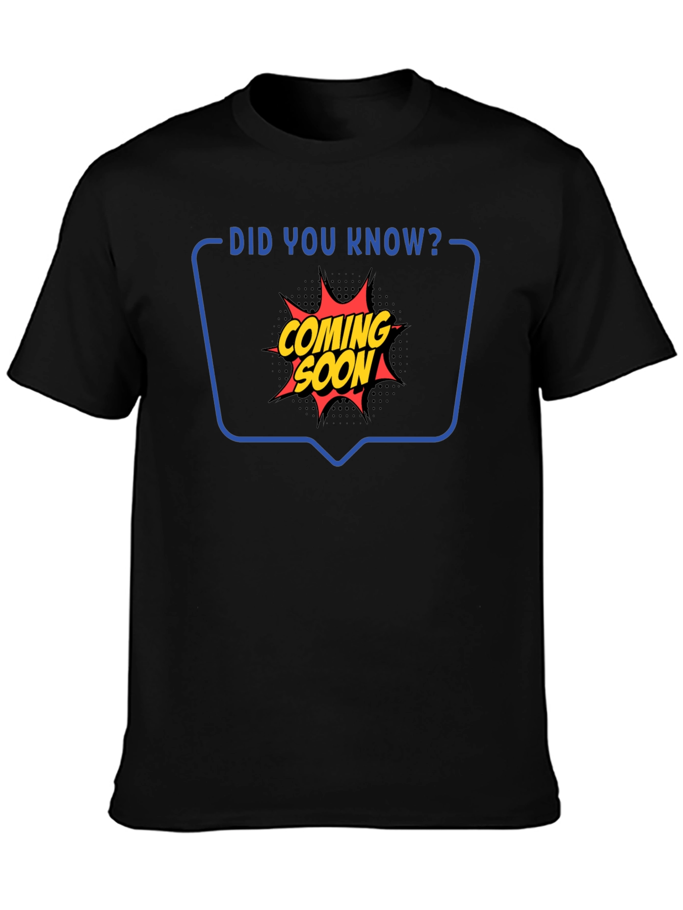 Coming Soon Graphic Tee - Did You Know T-Shirt