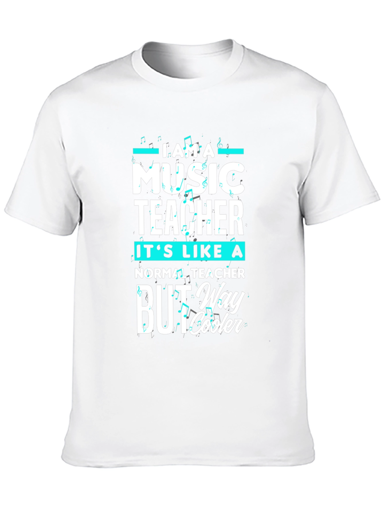 Music Teacher T-Shirt - Way Cooler Graphic Tee