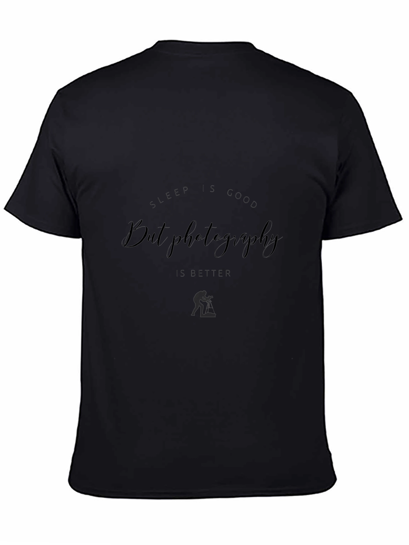 Photography T-Shirt: Sleep is Good But Photography is Better