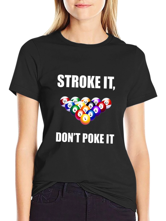 Stroke It Dont Poke It Billiards T-Shirt