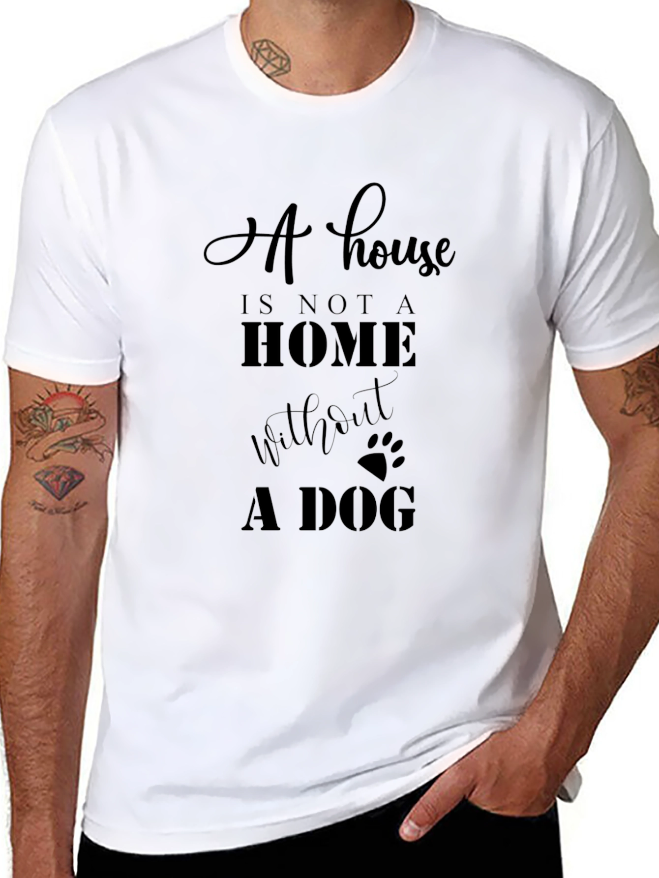Dog Lovers T-Shirt: A House is Not a Home