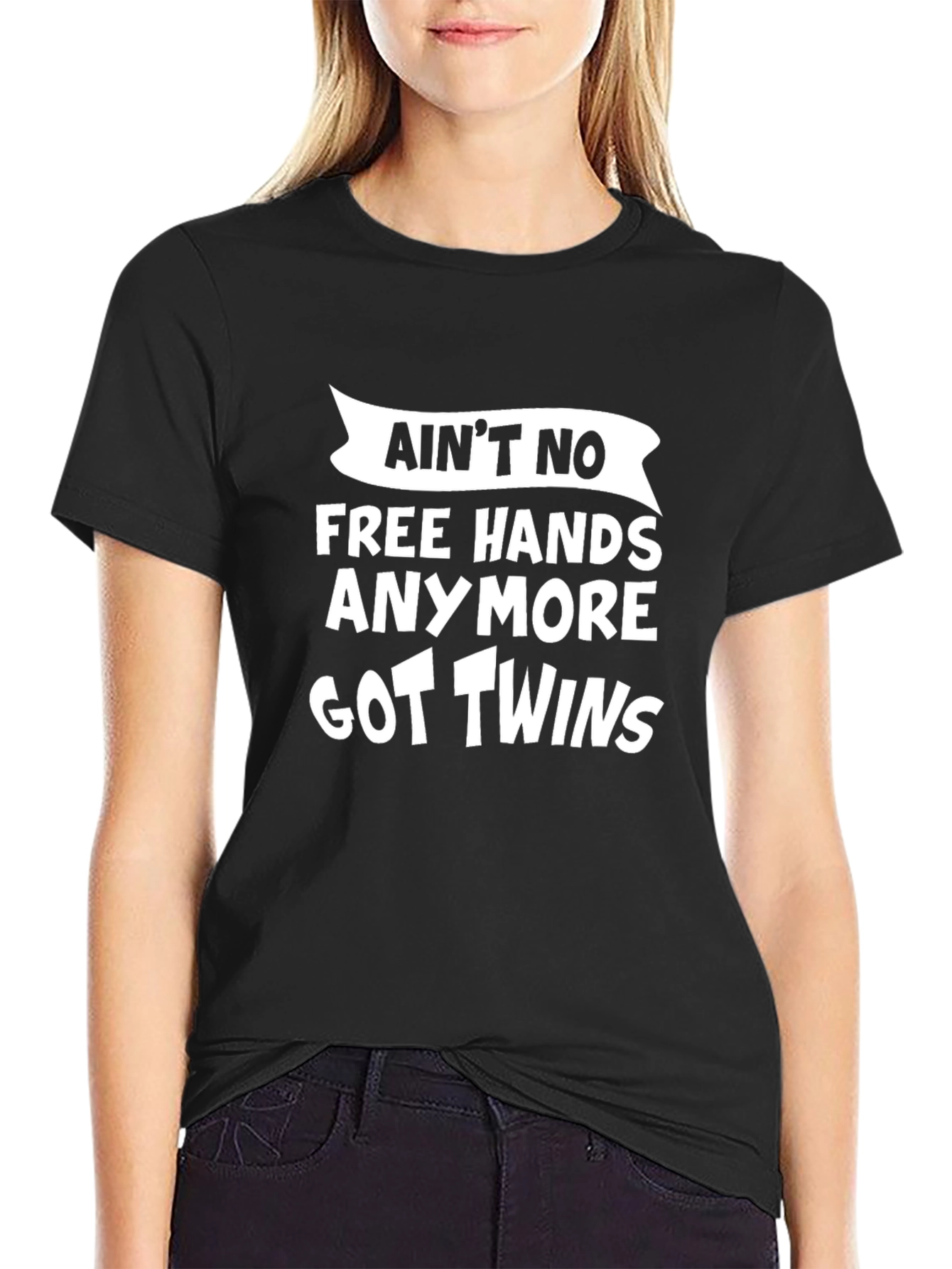 Aint No Free Hands Got Twins Black T-Shirt