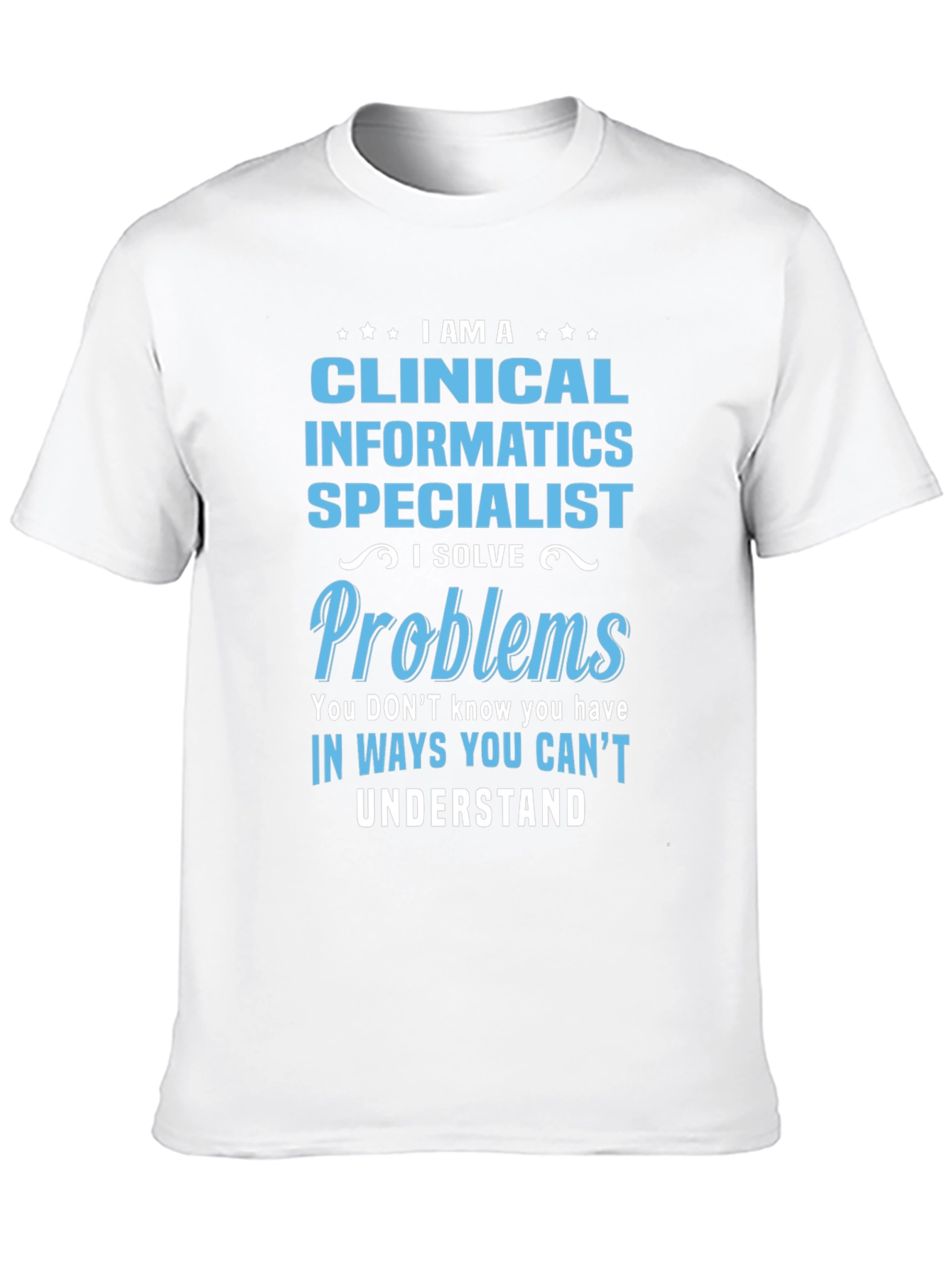 Clinical Informatics Specialist T-Shirt