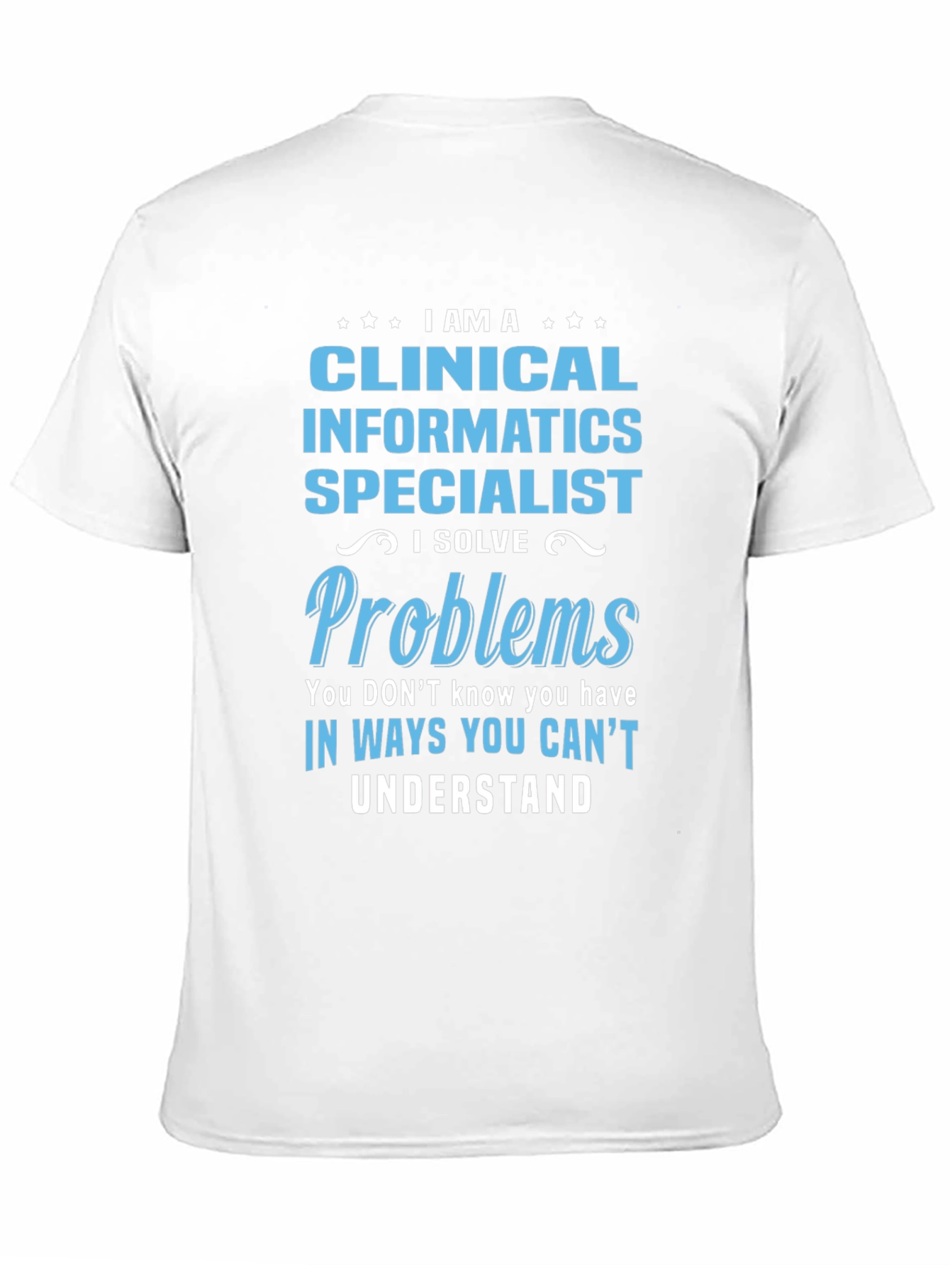 Clinical Informatics Specialist T-Shirt