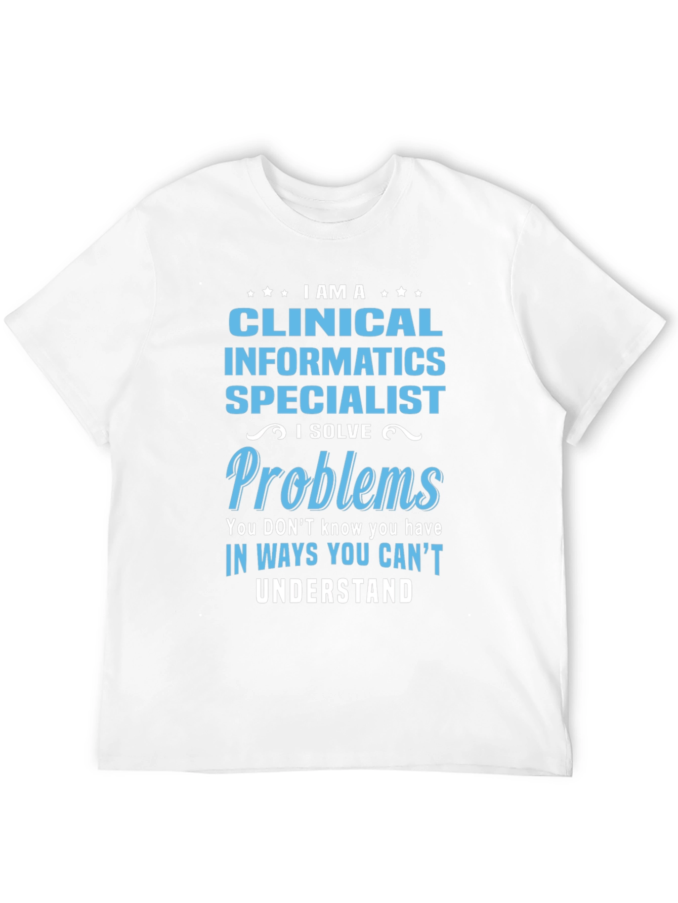 Clinical Informatics Specialist T-Shirt