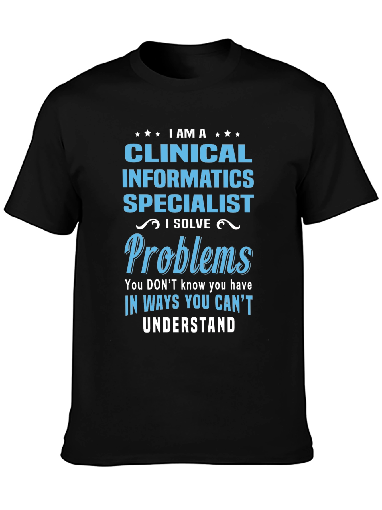 Clinical Informatics Specialist T-Shirt