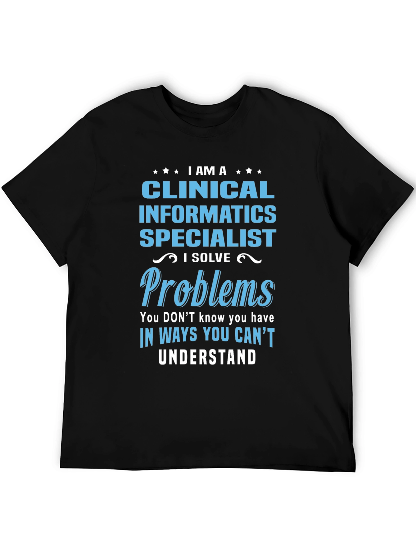 Clinical Informatics Specialist T-Shirt