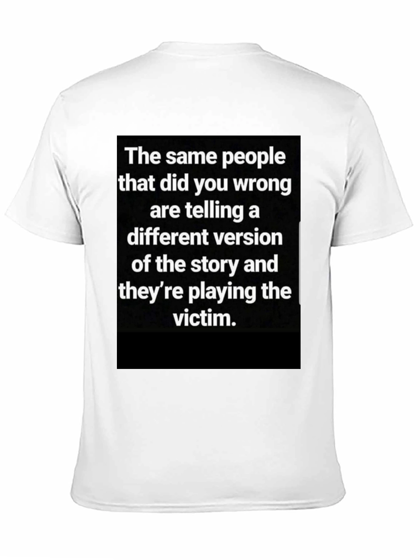Victim T-Shirt: Same People Different Story