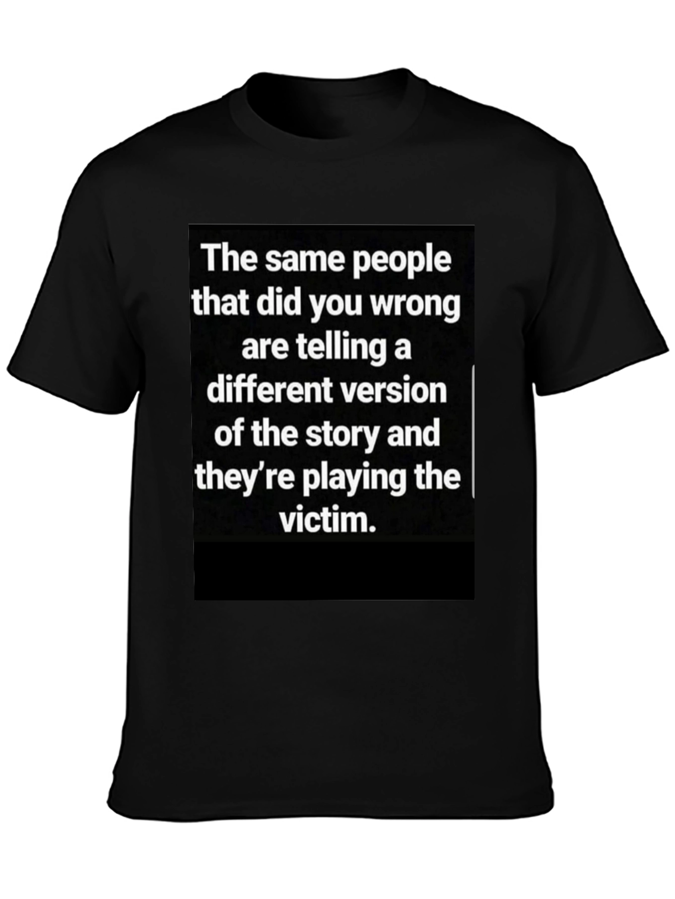 Victim T-Shirt: Same People Different Story