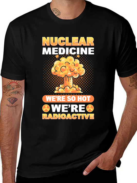 Nuclear Medicine Radioactive T-Shirt