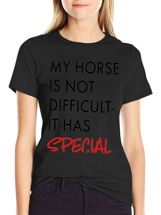 Funny Horse T-Shirt - My Horse Is Not Difficult