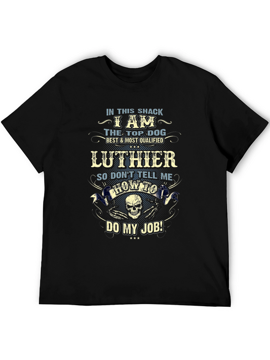 Luthier Top Dog T-Shirt - Dont Tell Me How to Do My Job!