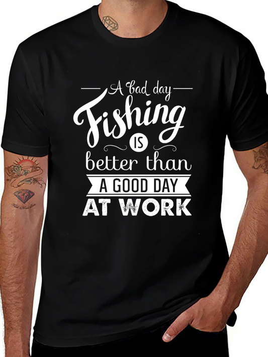 Fishing T-Shirt: A Bad Day Fishing is Better Than...