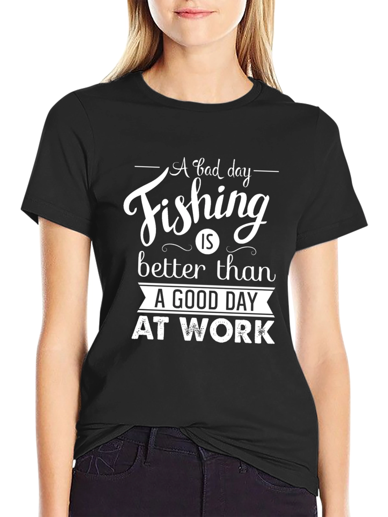 Fishing T-Shirt: A Bad Day Fishing is Better Than...