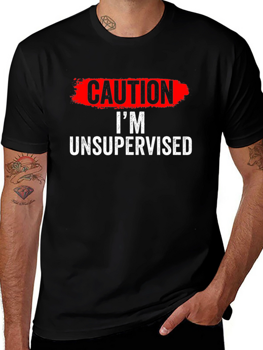 Caution Im Unsupervised T-Shirt Funny Humor