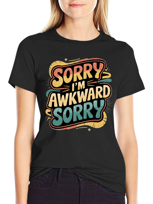 Sorry Im Awkward T-Shirt
