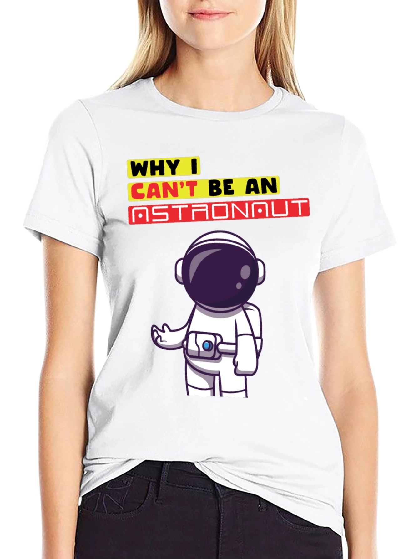 Why I Cant Be An Astronaut T-Shirt