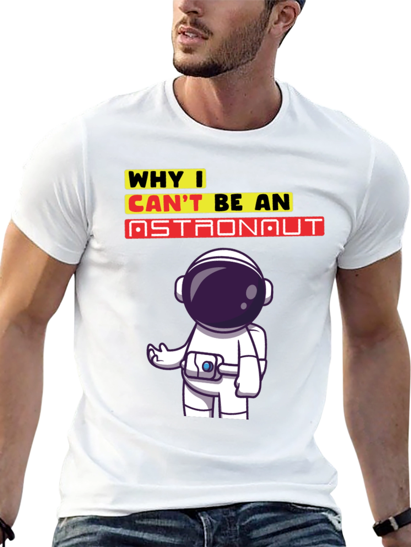 Why I Cant Be An Astronaut T-Shirt