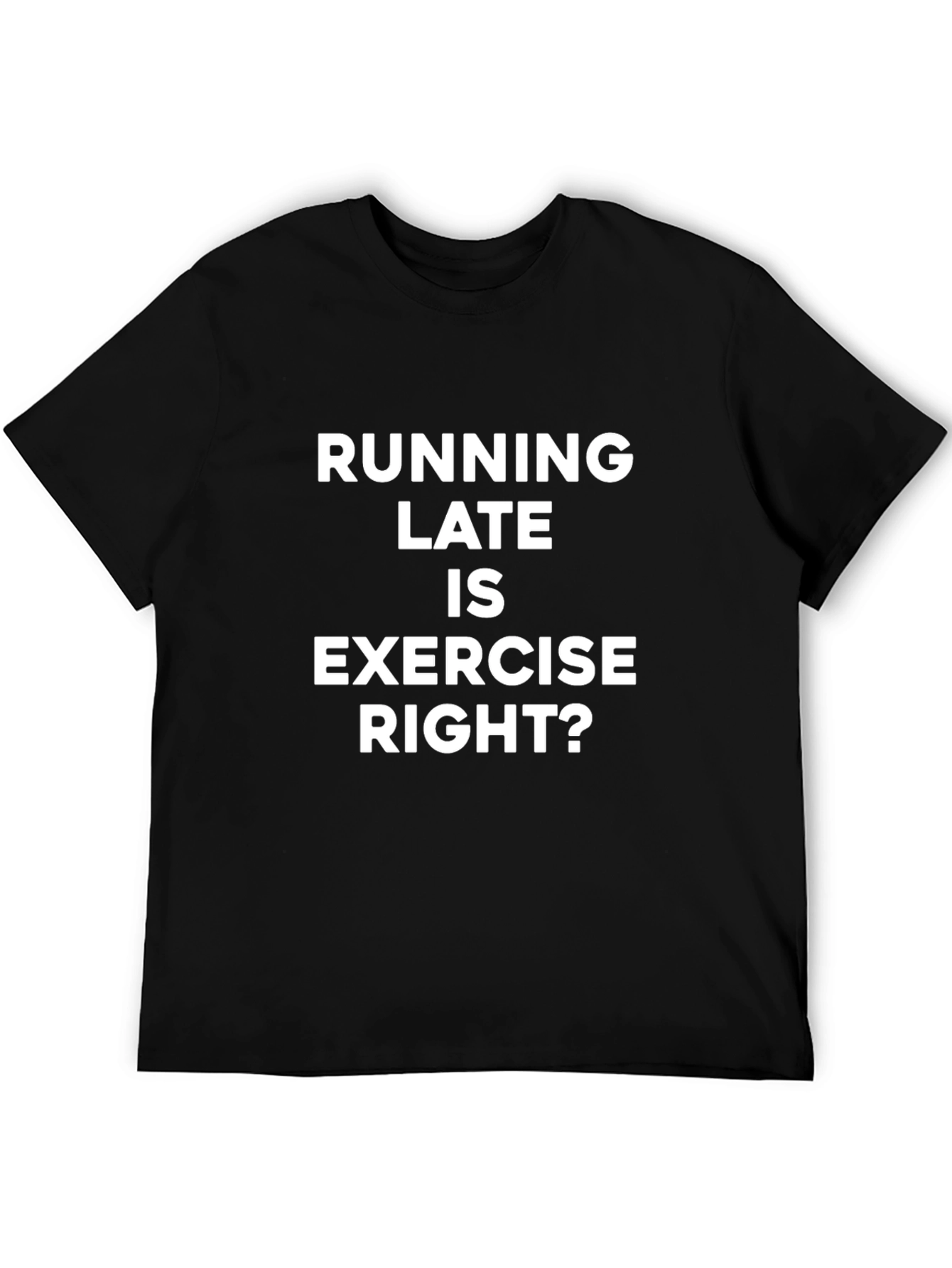 Funny Running Late Exercise T-Shirt