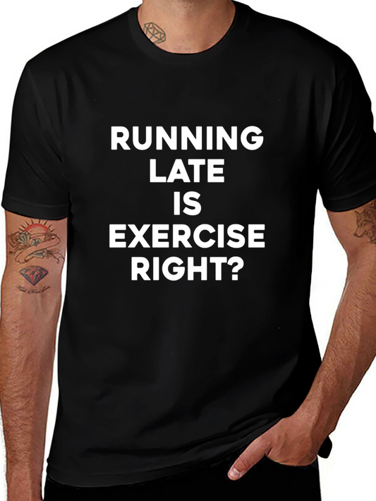 Funny Running Late Exercise T-Shirt