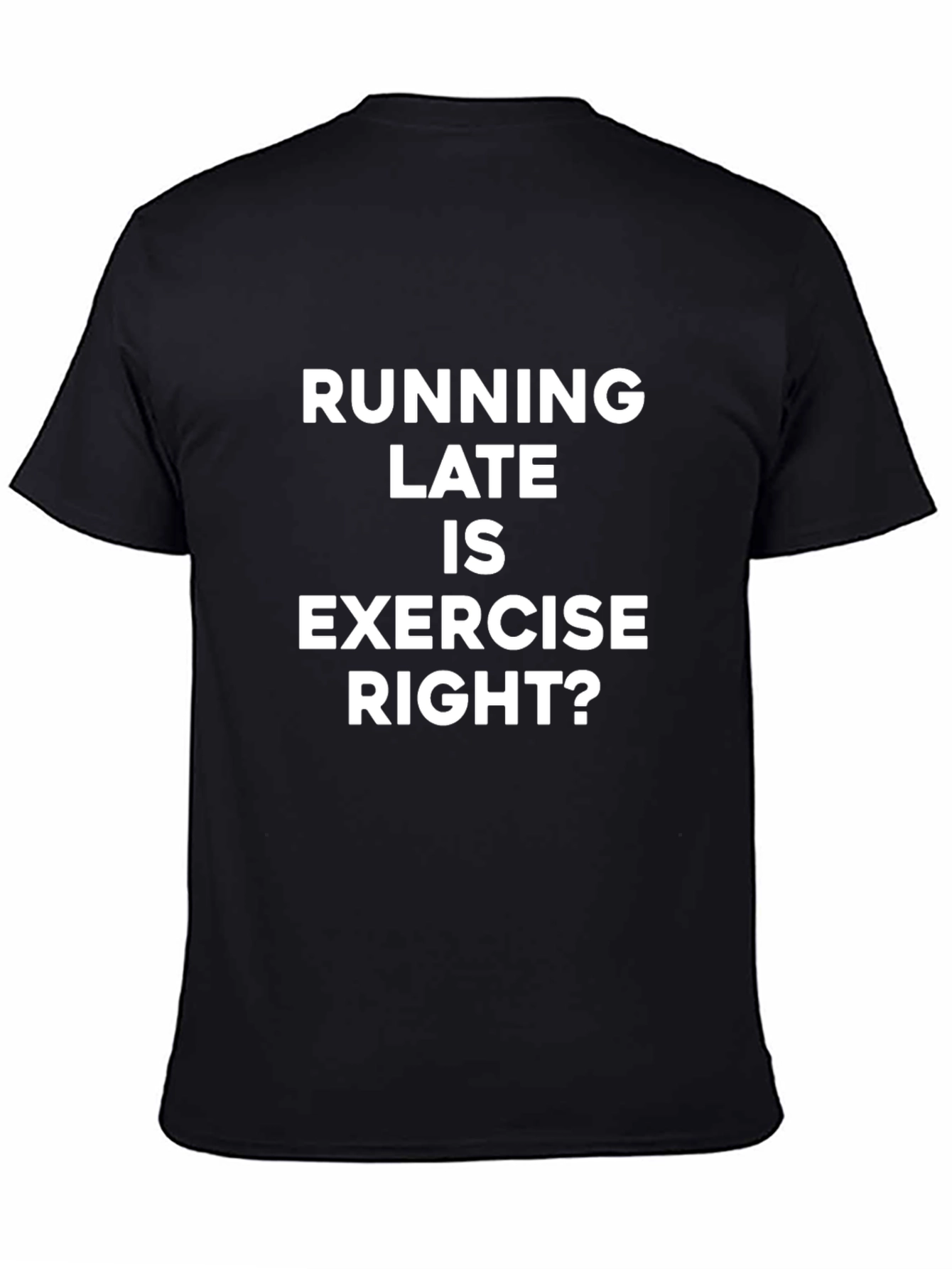 Funny Running Late Exercise T-Shirt