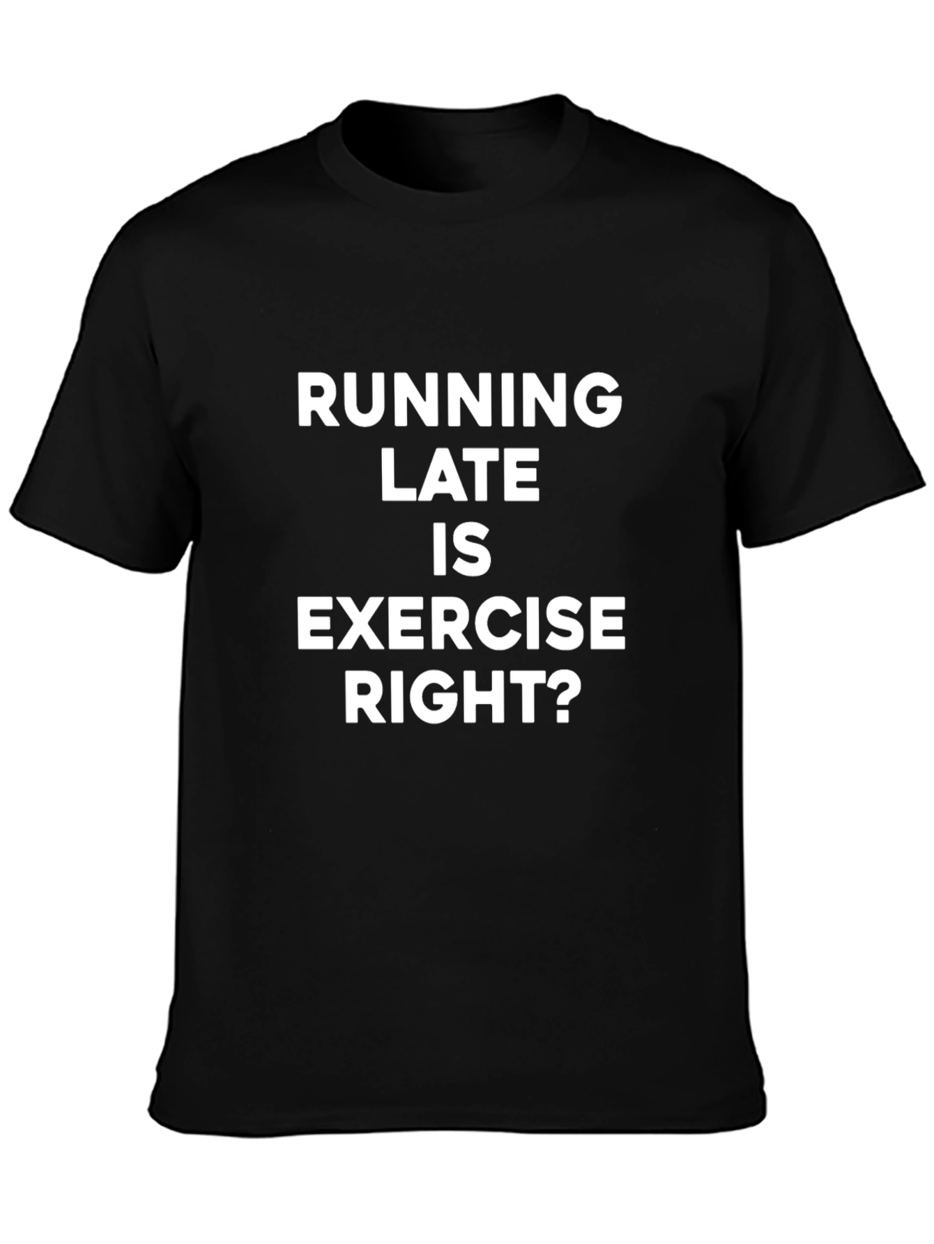 Funny Running Late Exercise T-Shirt