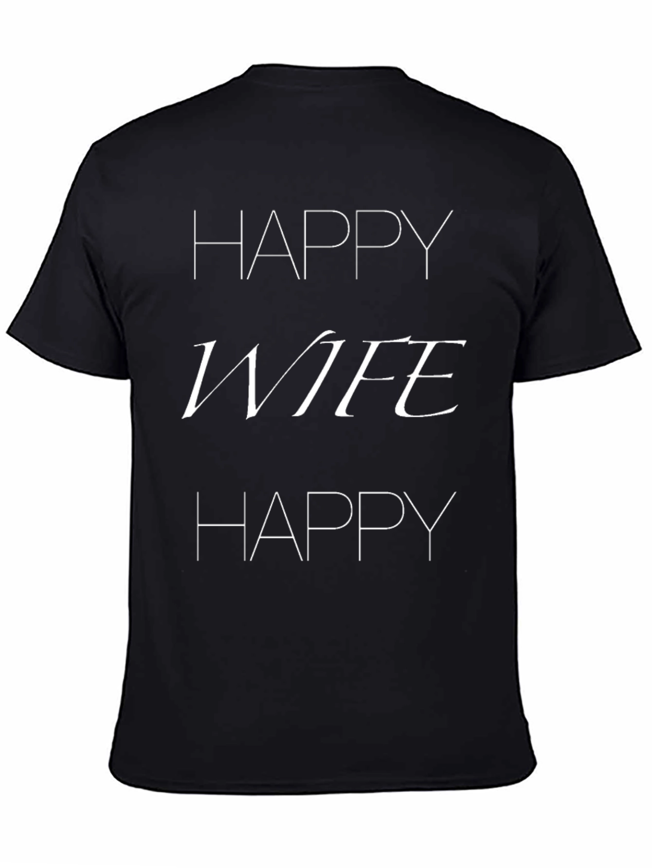 Happy Wife Happy Life Graphic T-Shirt