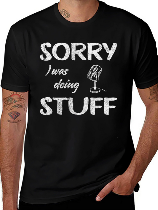 Sorry Doing Stuff Mens Black T-Shirt